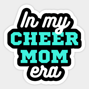 In My Cheer Mom Era Sticker